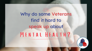 Why do some veterans find it hard to talk about mental health?